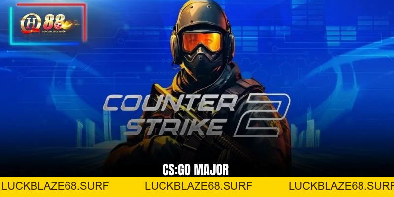 CS:GO Major | 3 Đỉnh Cao Esports Cháy Cùng Trận Đấu - luckblaze68