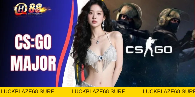 CS:GO Major | 3 Đỉnh Cao Esports Cháy Cùng Trận Đấu - luckblaze68